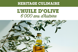 Et si votre huile d’olive racontait 6000 ans d’histoire ?